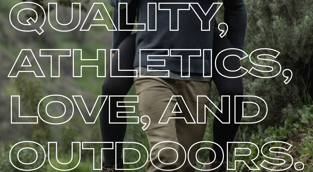 Quality, Athletics, Love, And Outdoors.