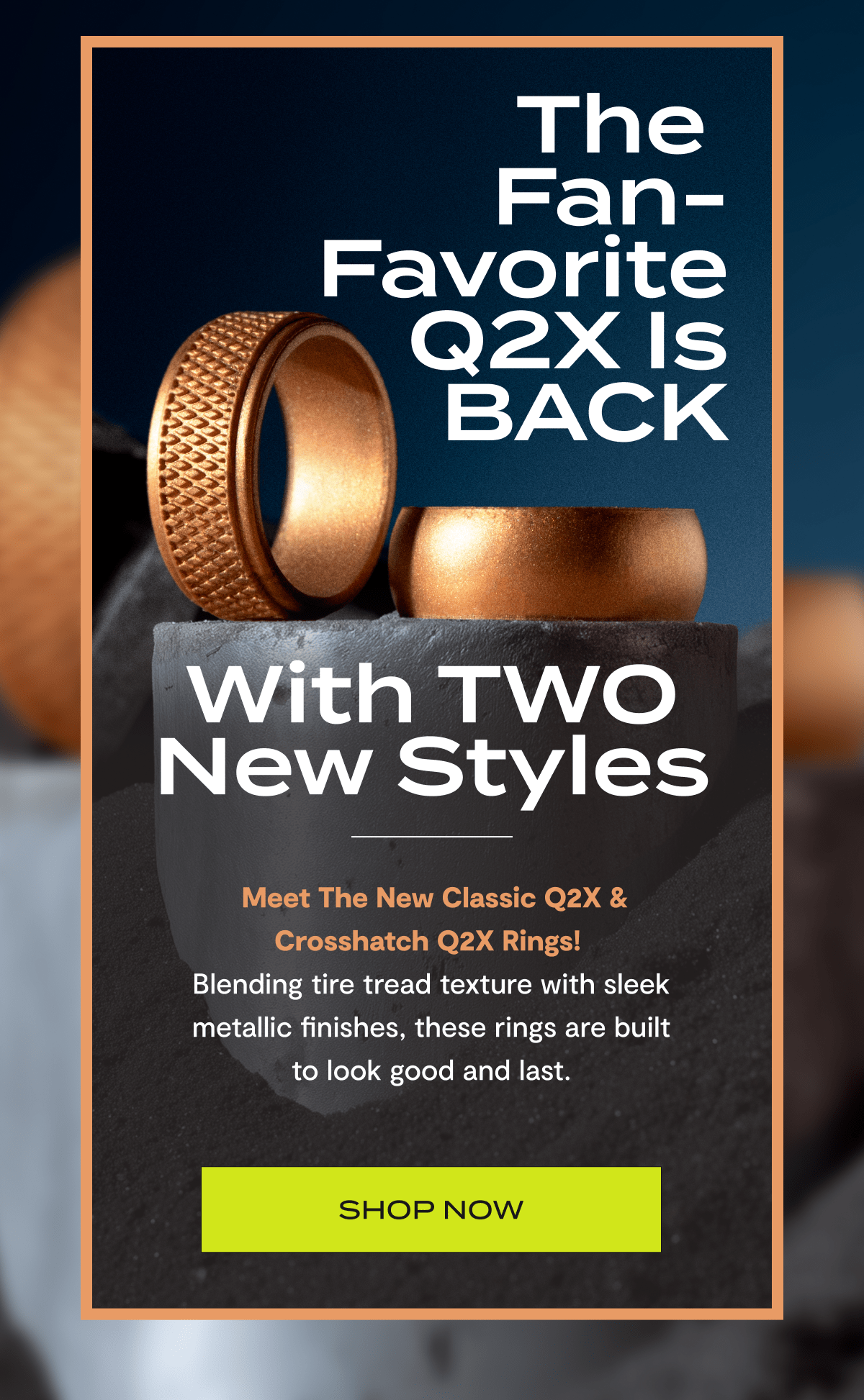 The  Fan-Favorite Q2X Is Back | With TWO New Styles | Meet The New Classic Q2X & Crosshatch Q2X Rings!&nbsp; | Blending tire tread texture with sleek metallic finishes, these rings are built to look good and last. | Shop Now