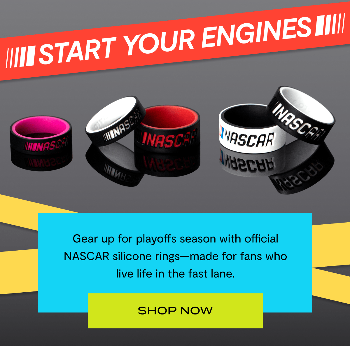 Start Your Engines | Gear up for playoffs season with official NASCAR silicone rings—made for fans who live life in the fast lane. | Shop Now
