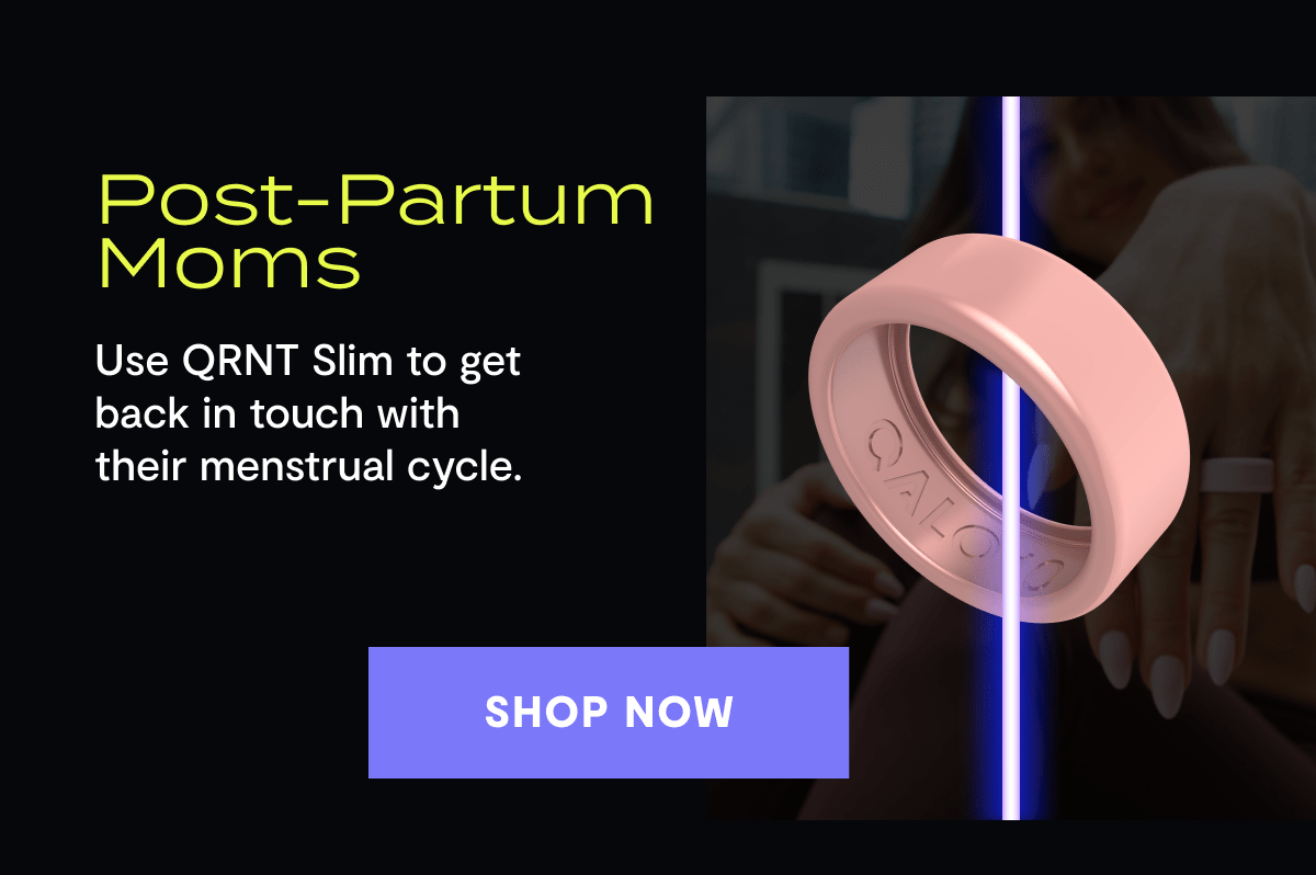 Post-Partum Moms | Use QRNT Slim to get back in touch with their menstrual cycle. | Shop Now