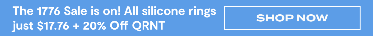The 1776 Sale is on! All silicone rings just $17.76 + 20% Off QRNT | Shop now
