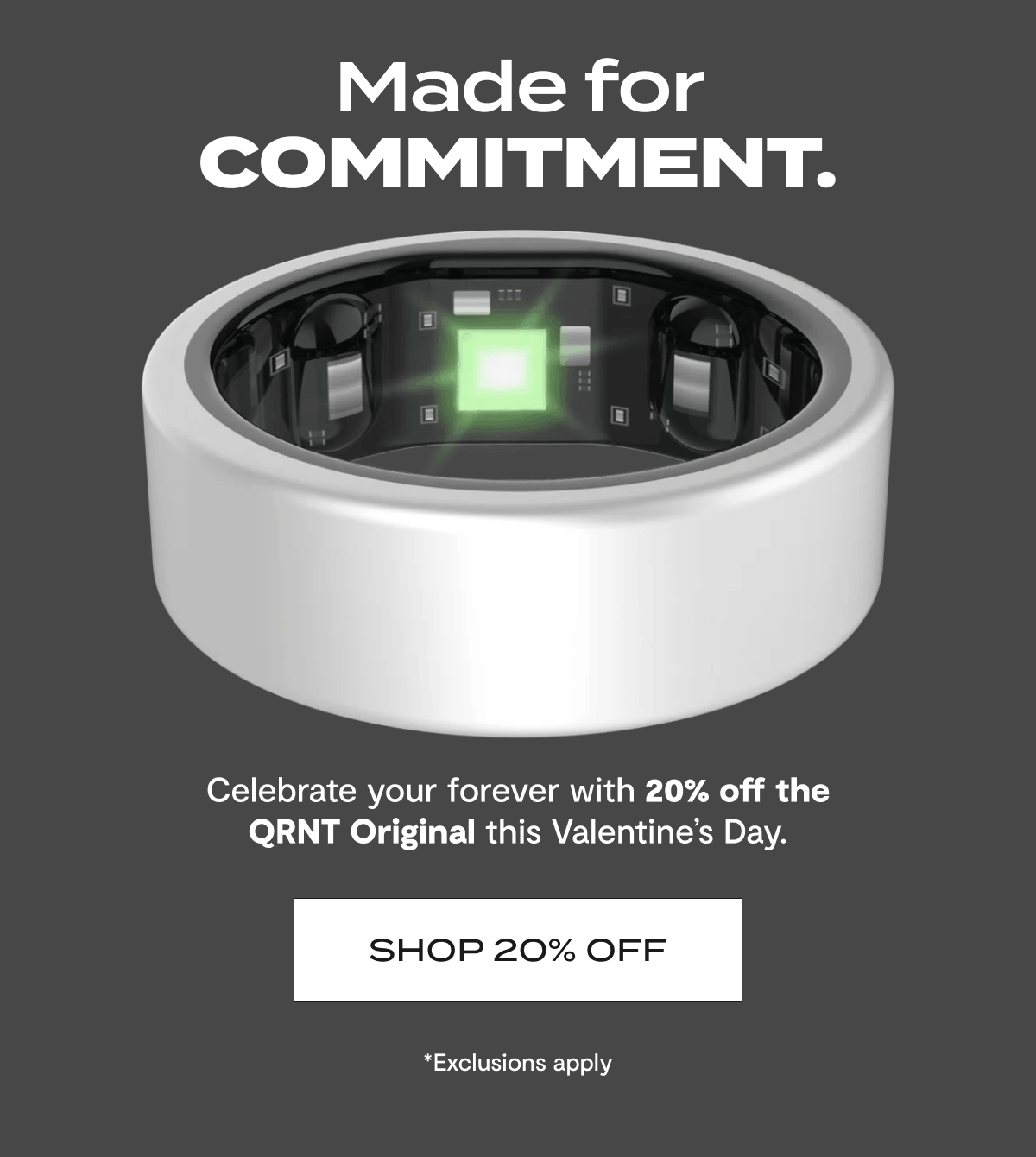Made for commitment. | Celebrate your forever with 20% off the QRNT Original this Valentine's Day. | Shop 20% off | *Exclusions apply