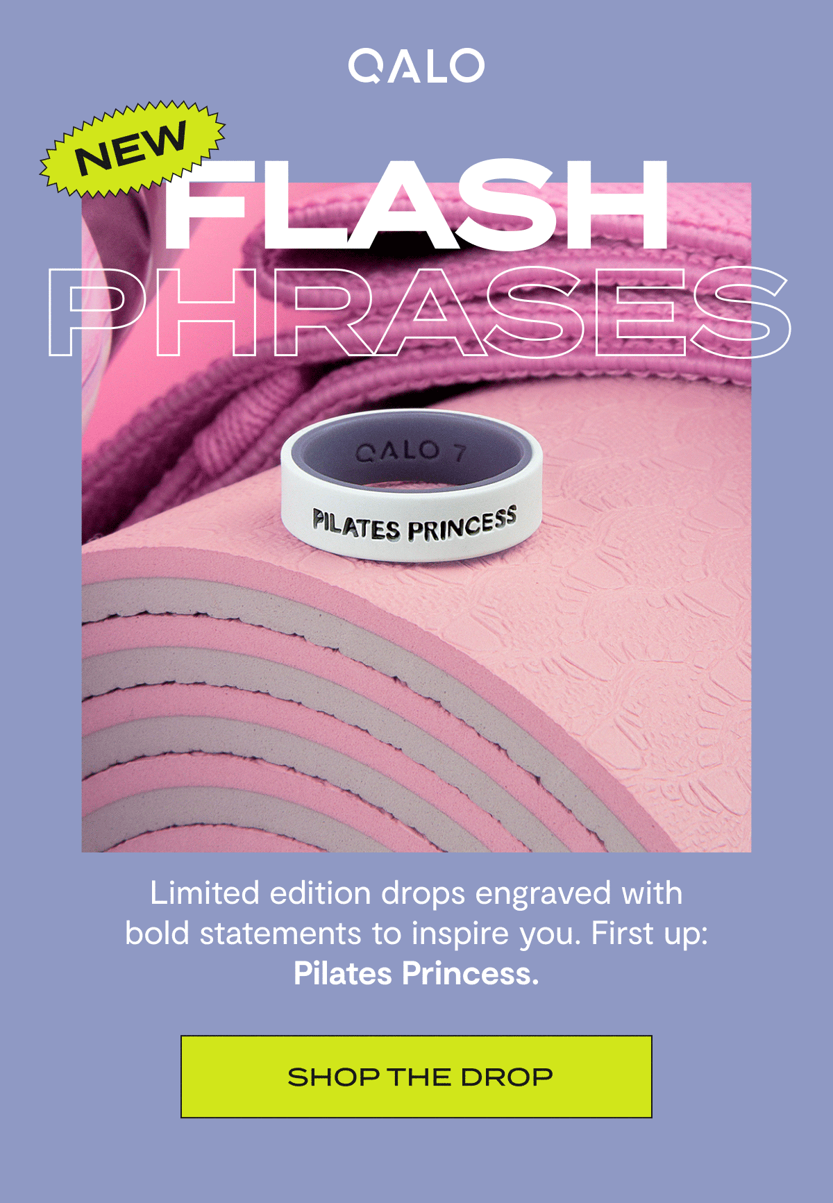 Qalo | New Flash Phrases | Limited edition drops engraved with bold statements to inspire you. First up: Pilates Princess. | Shop the drop