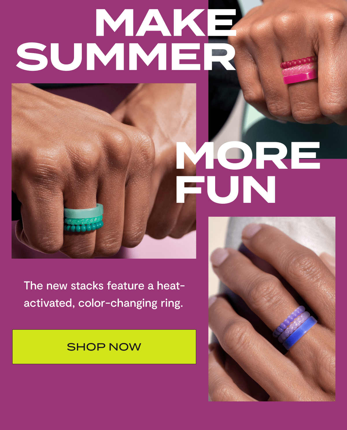Make Summer More Fun | The new stacks feature a heat-activated, color-changing ring. | Shop Now