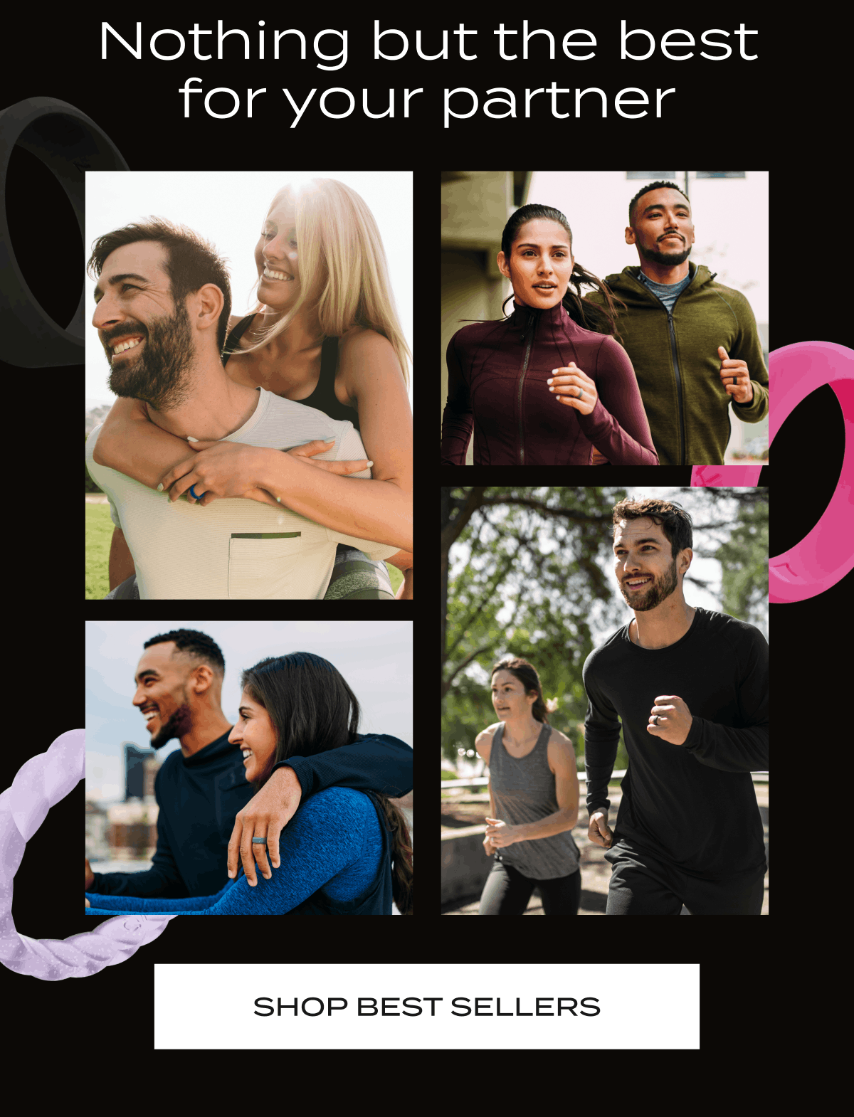 Nothing but the best for your partner | Shop Bestsellers