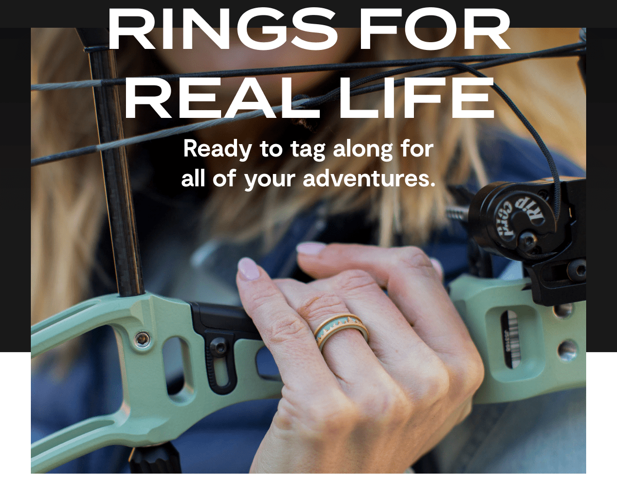 Rings for real life | Ready to tag along for all of your adventures
