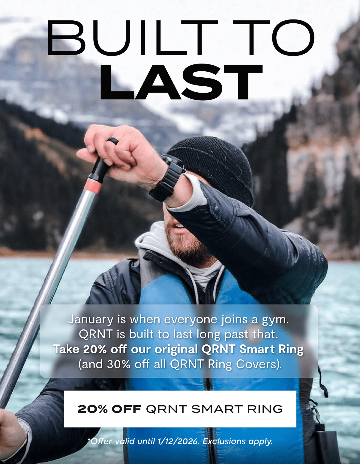 Built to last | January is when everyone joins a gym. QRNT is built to last long past that. Take 20% off our original QRNT Smart Ring (and 30% off all QRNT Ring Covers). | 20% off Smart Rings | *Offer valid until 1/12/2026