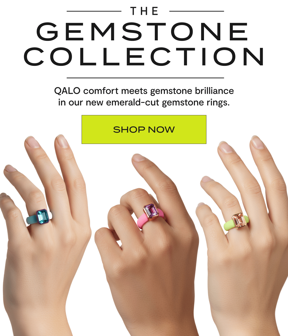 The Gemstone Collection | QALO comfort meets gemstone brilliance in our new emerald-cut gemstone rings. | Shop Now