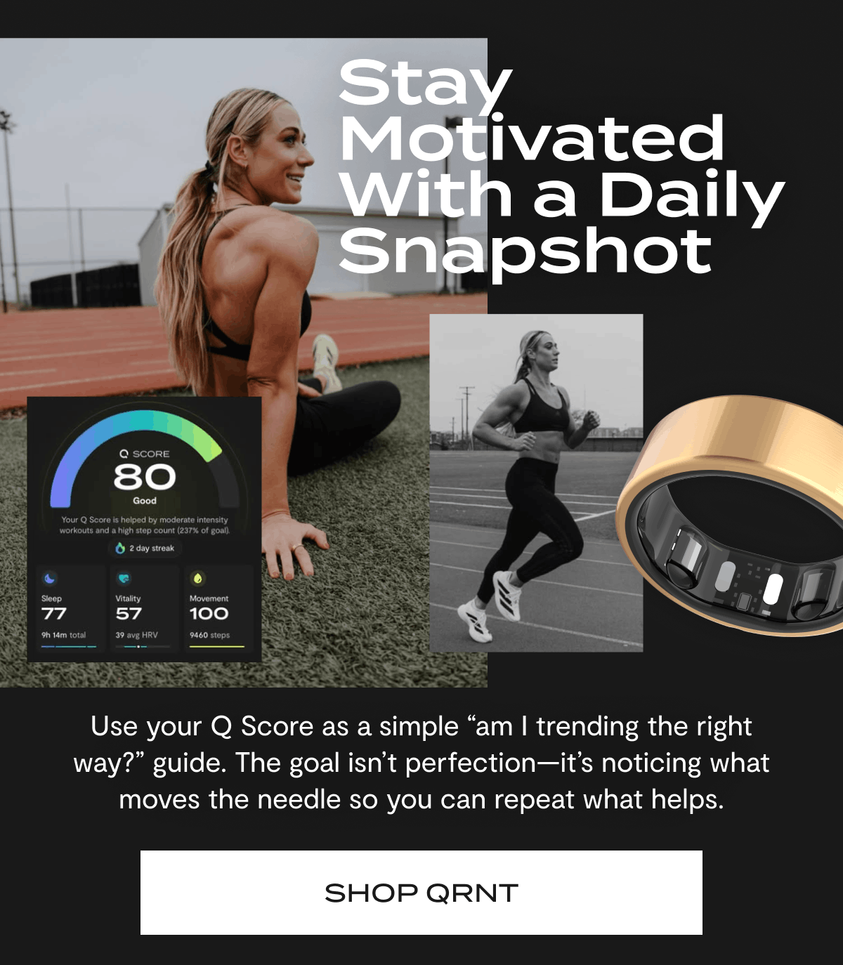 Stay Motivated With a Daily Snapshot | Use your Q Score as a simple “am I trending the right way?” guide. The goal isn’t perfection—it’s noticing what moves the needle so you can repeat what helps. | Shop QRNT