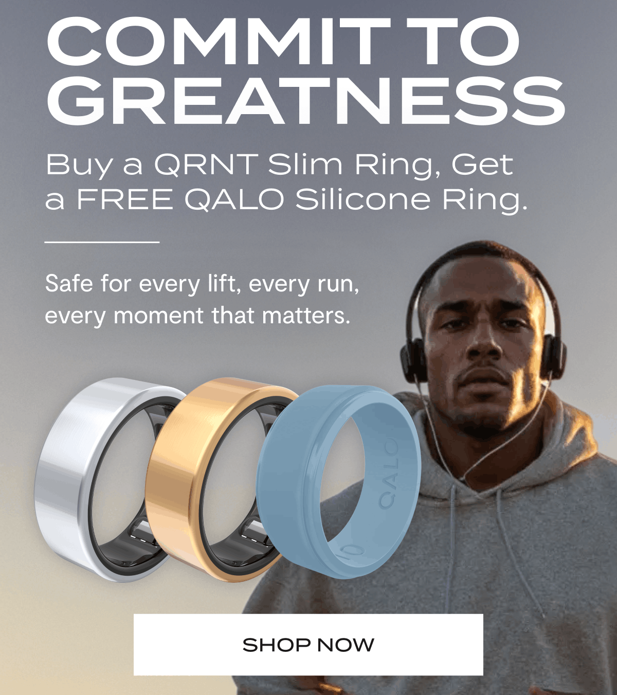 Commit To Greatness | Buy a QRNT Slim Ring, Get a FREE QALO Silicone Ring. | Safe for every lift, every run, every moment that matters. | Shop Now