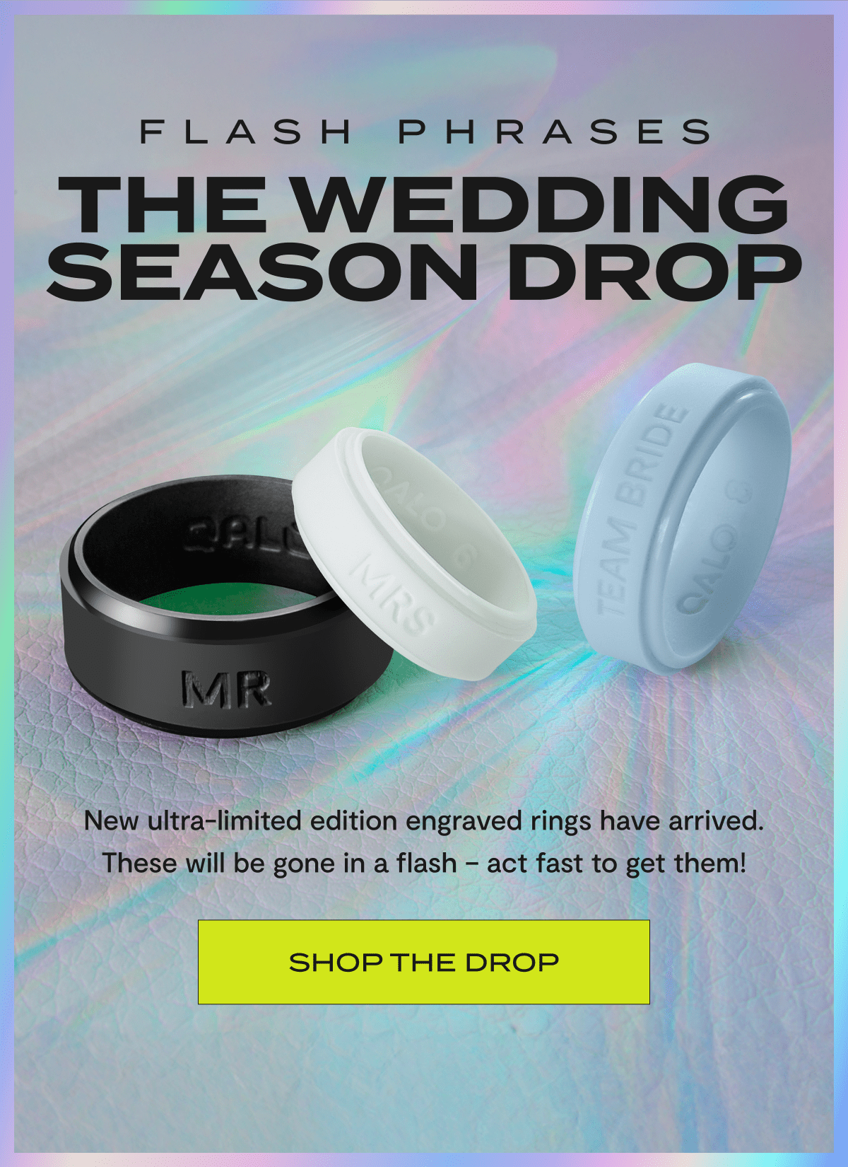 Flash Phrases | The Wedding Season Drop | New ultra-limited edition engraved rings have arrived. These will be gone in a flash – act fast to get them! | Shop The Drop