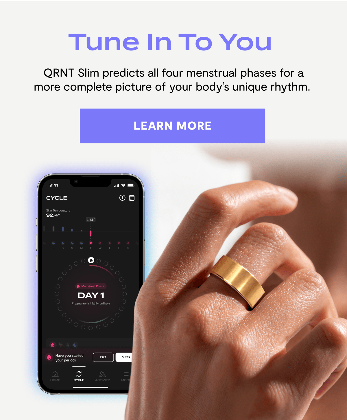 Tune In To You | QRNT Slim predicts all four menstrual phases for a more complete picture of your body's unique rhythm. | Learn More
