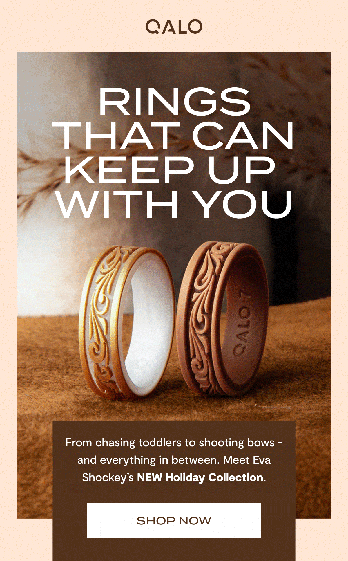 Qalo | Rings that can keep up with you | From chasing toddlers to shooting bows - and everything in between. Meet Eva Shockey's NEW Holiday Collection. | Shop Now