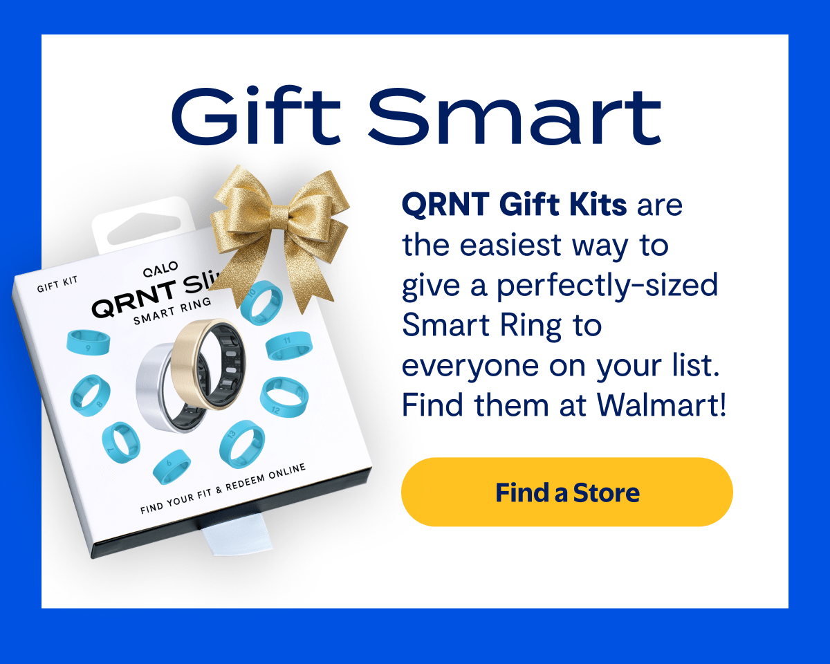 Gift Smart | QRNT Gift Kits are the easiest way to give a perfectly-sized Smart Ring to everyone on your list. Find them at Walmart! | Find a Store
