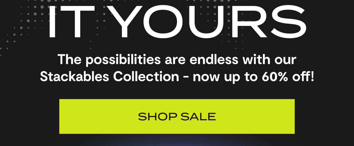 Mix & Match & Make it Yours | Up to 60% off | The possibilities are endless with our Stackables Collection - now up to 60% Off! | Shop Sale