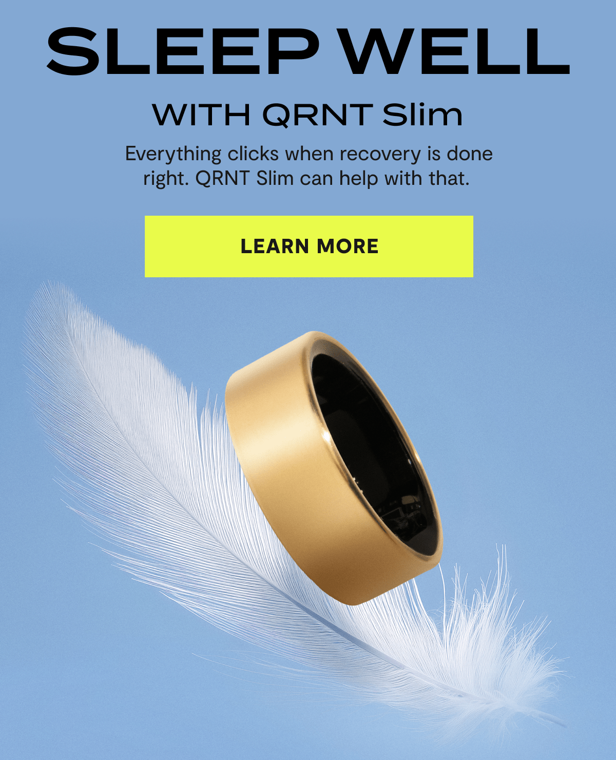 Sleep Well with QRNT Slim | Everything clicks when recovery is done right. QRNT Slim can help with that. | Learn More