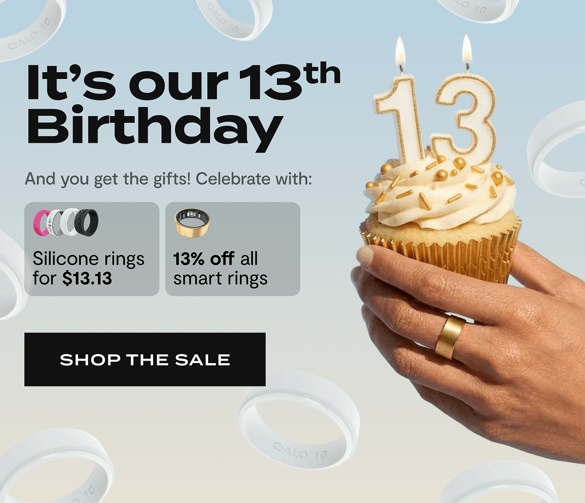 It’s our 13th Birthday | And you get the gifts! Celebrate with: Silicone rings for $13.13 | 13% off all smart rings | Shop the sale