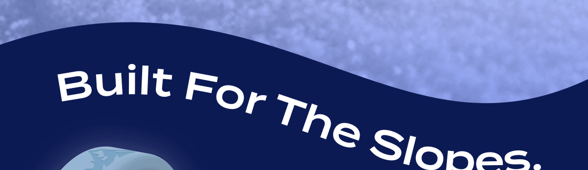 Built For The Slopes