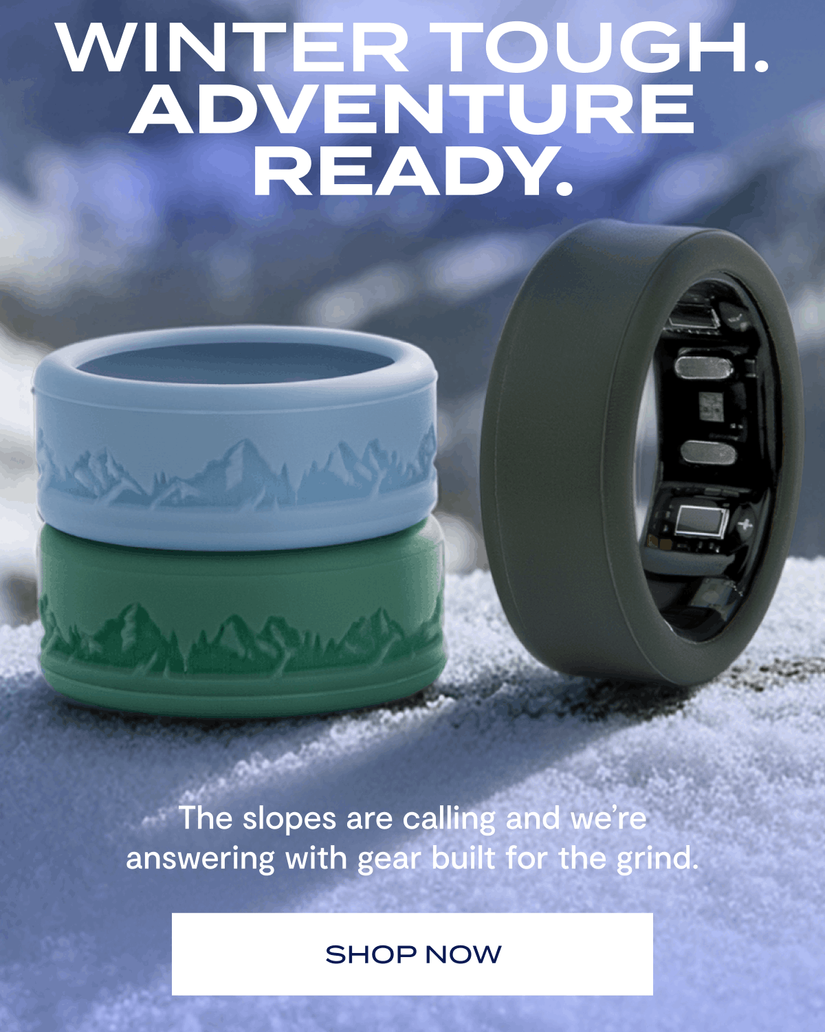 Winter Tough. Adventure Ready.