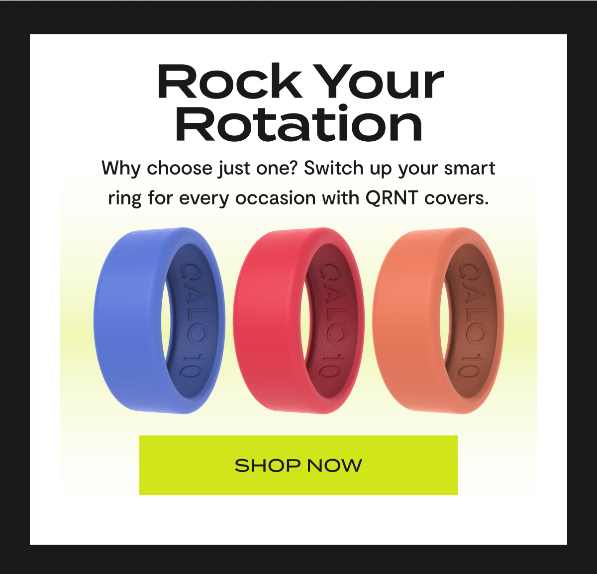 Rock Your Rotation | Why choose just one? Switch up your smart ring for every occasion with QRNT covers. | Shop Now