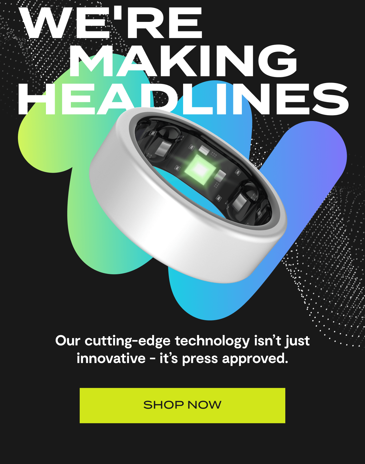 We're making headlines | Our cuttng-edge technology isn't just innovative - it's press approved. | Shop Now