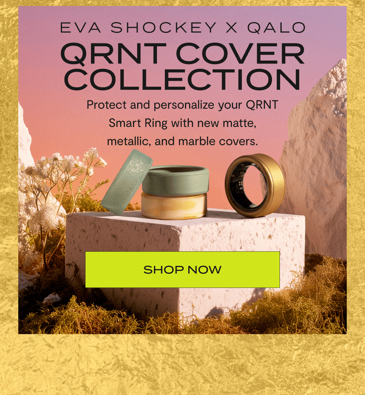 EVA Shockey X QALO | QRNT Cover Collection | Protect and personalize your QRNT Smart Ring with new matte, metallic, and marble covers. | Shop Now