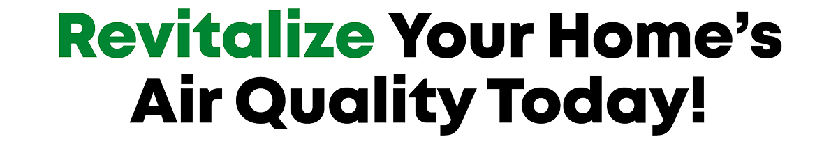 Revitalize Your Home's Air Quality Today!
