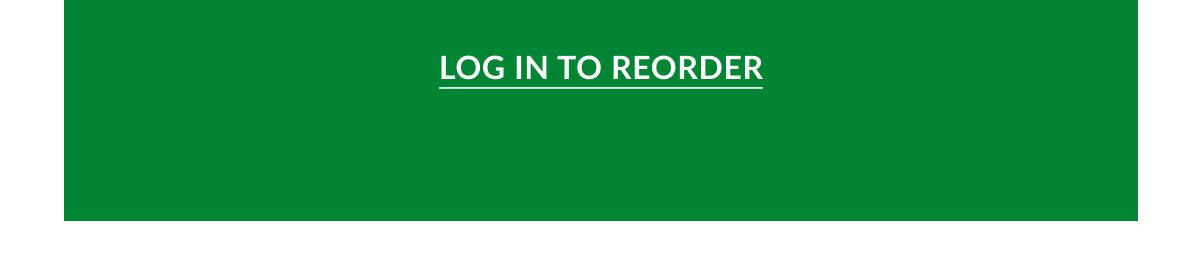 LOG IN TO REORDER