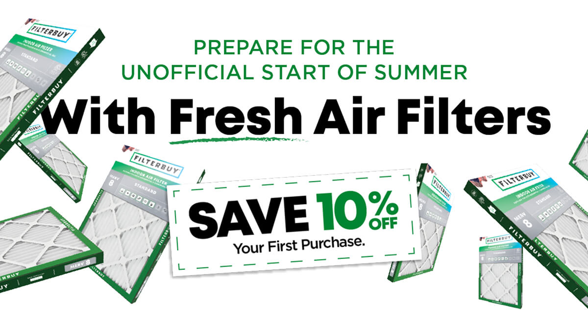 Prepare for the unofficial start of Summer With Fresh Air Filters SAVE 10% OFF Your First Purchase