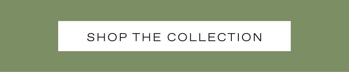 Shop the Collection 