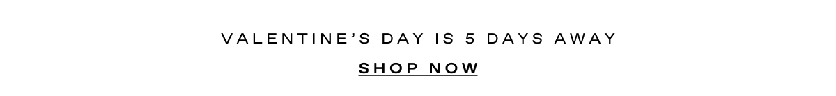 Valentine's Day is 5 Days Away.