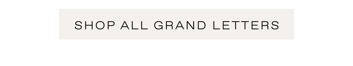 SHOP ALL GRAND LETTERS