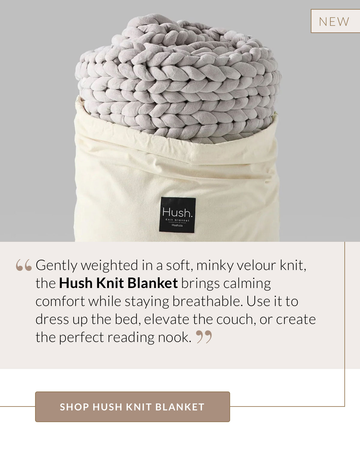 Gently weighted in a soft minky velour knit, the Hush Knit Blanket brings calming comfort while staying breathable. Use it to dress up the bed, elevate the couch, or create the perfect reading nook. Shop Hush Knit Blanket