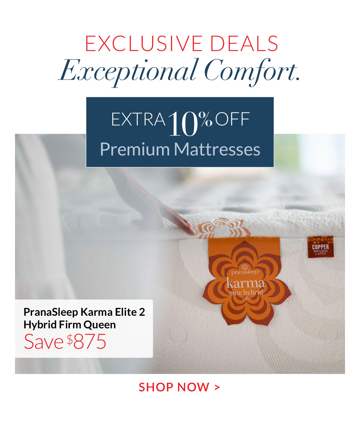 Extra 10% off Premium Mattresses