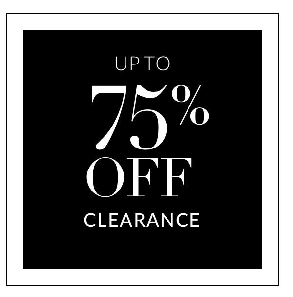 Up to 75% off Clearance