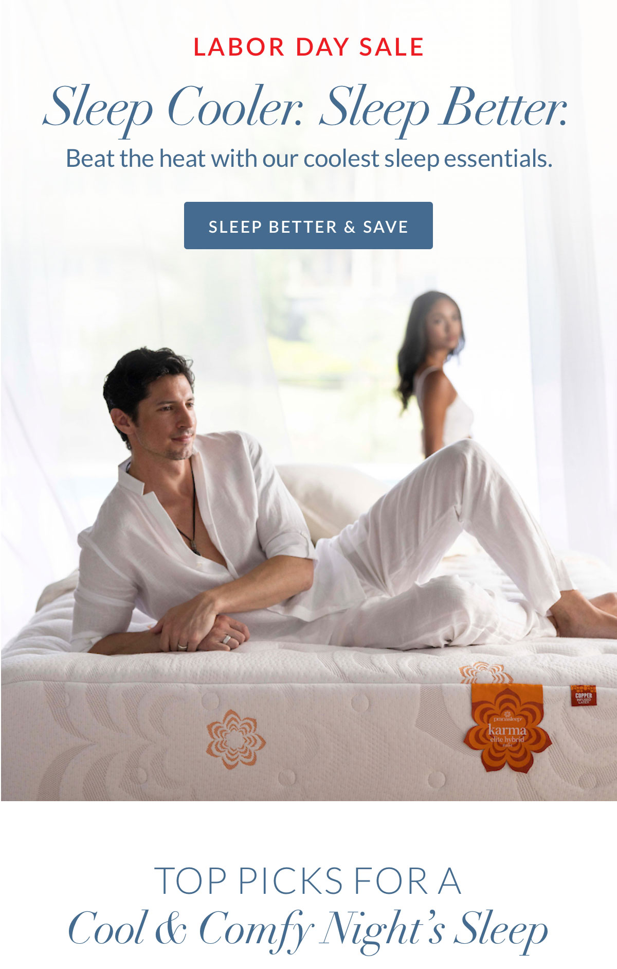 Labor Day Sale - Sleep Cooler. Sleep Better. Beat the heat with our coolest sleep essentials. Labor Day Sale - Sleep Cooler. Sleep Better. Beat the heat with our coolest sleep essentials.