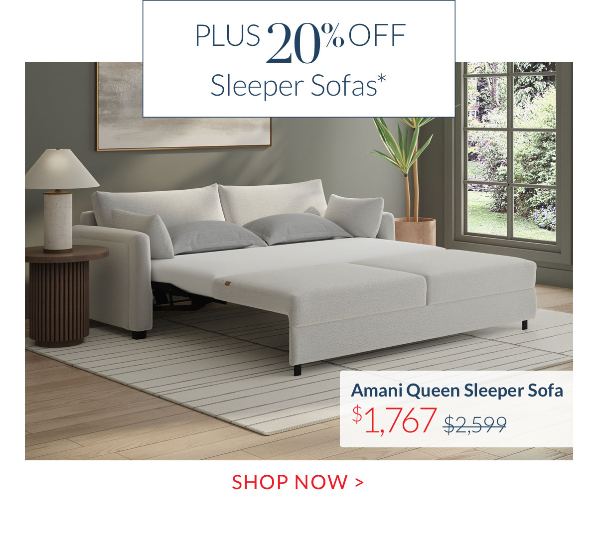 Plus 20% off Sleeper Sofas*