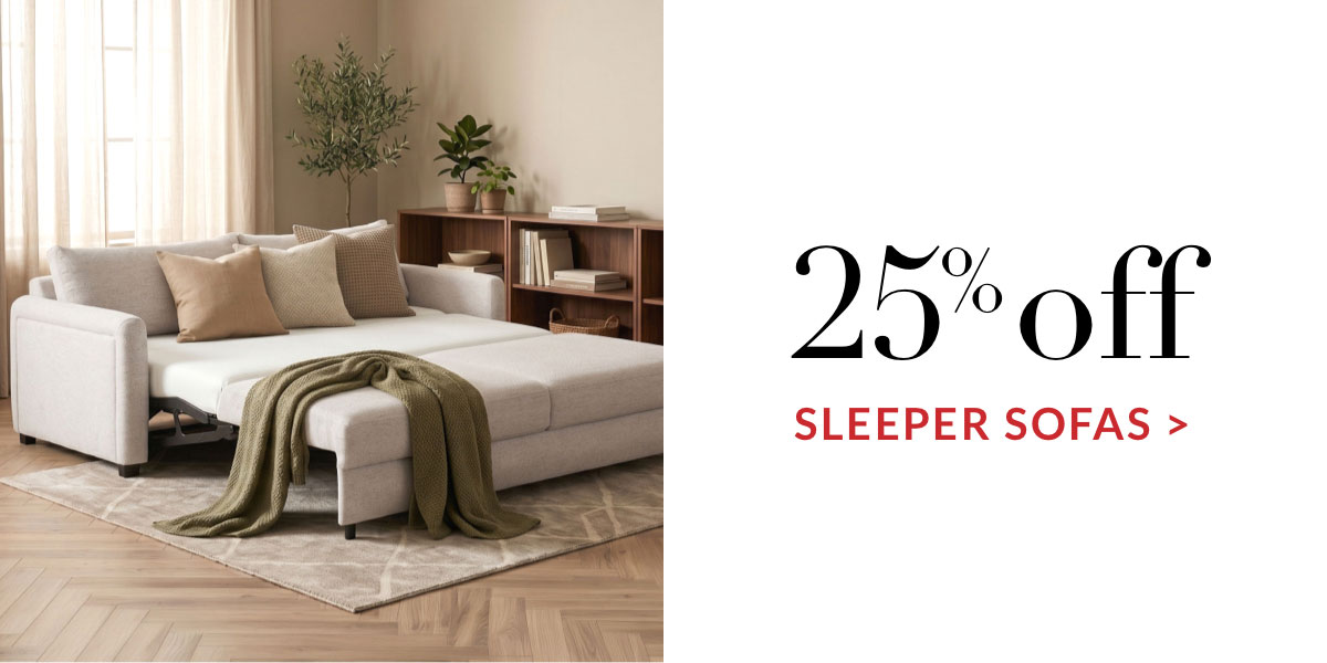 UP TO 25% OFF SLEEPER SOFAS