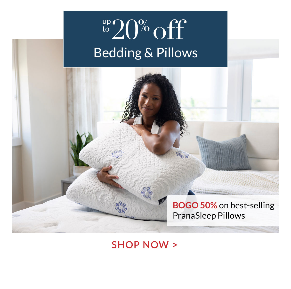 Up to 20% off Bedding and Pillows