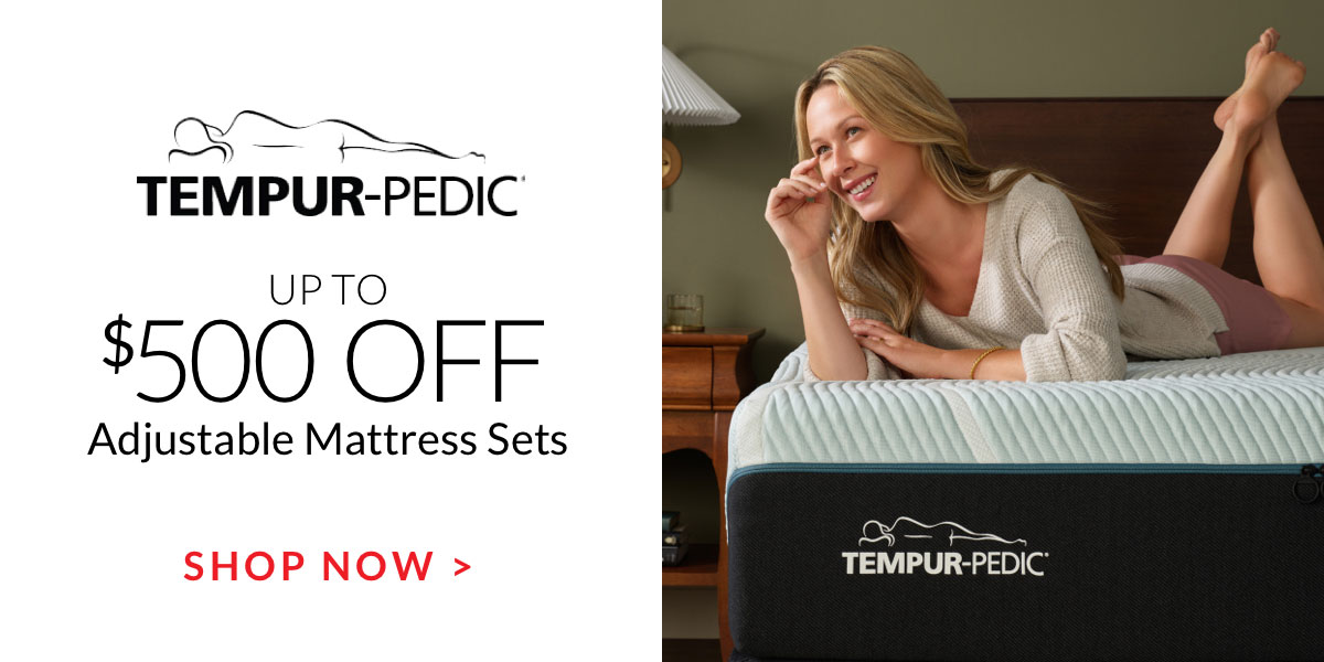 Up to $500 off Tempur-Pedic Adjustable Mattress Sets - Shop Now