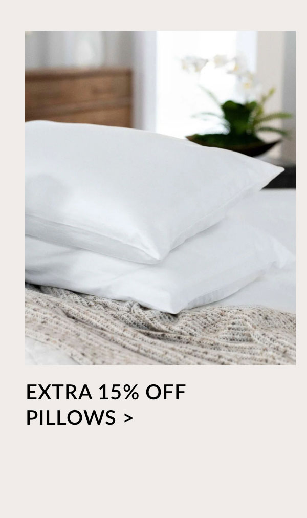 Extra 15% off Pillows