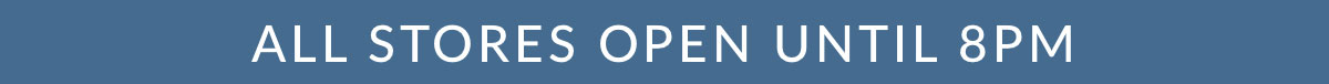 All stores open until 8pm