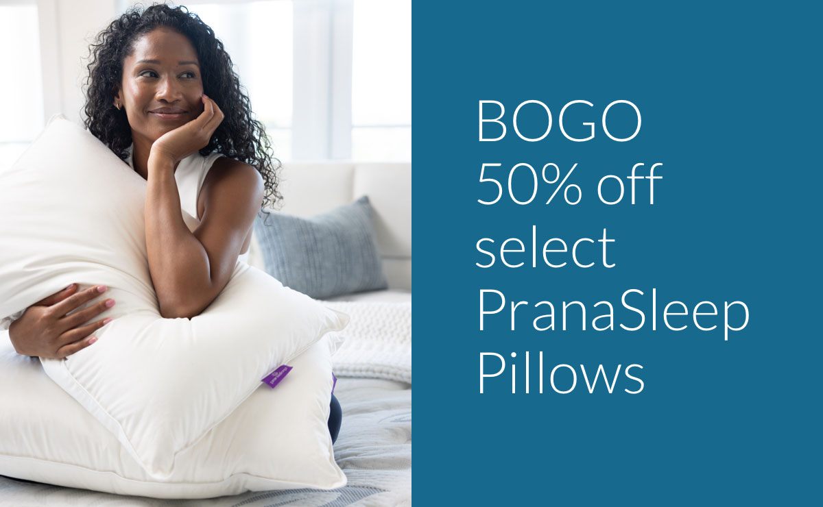 BOGO 50% off select PranaSleep Pillows 