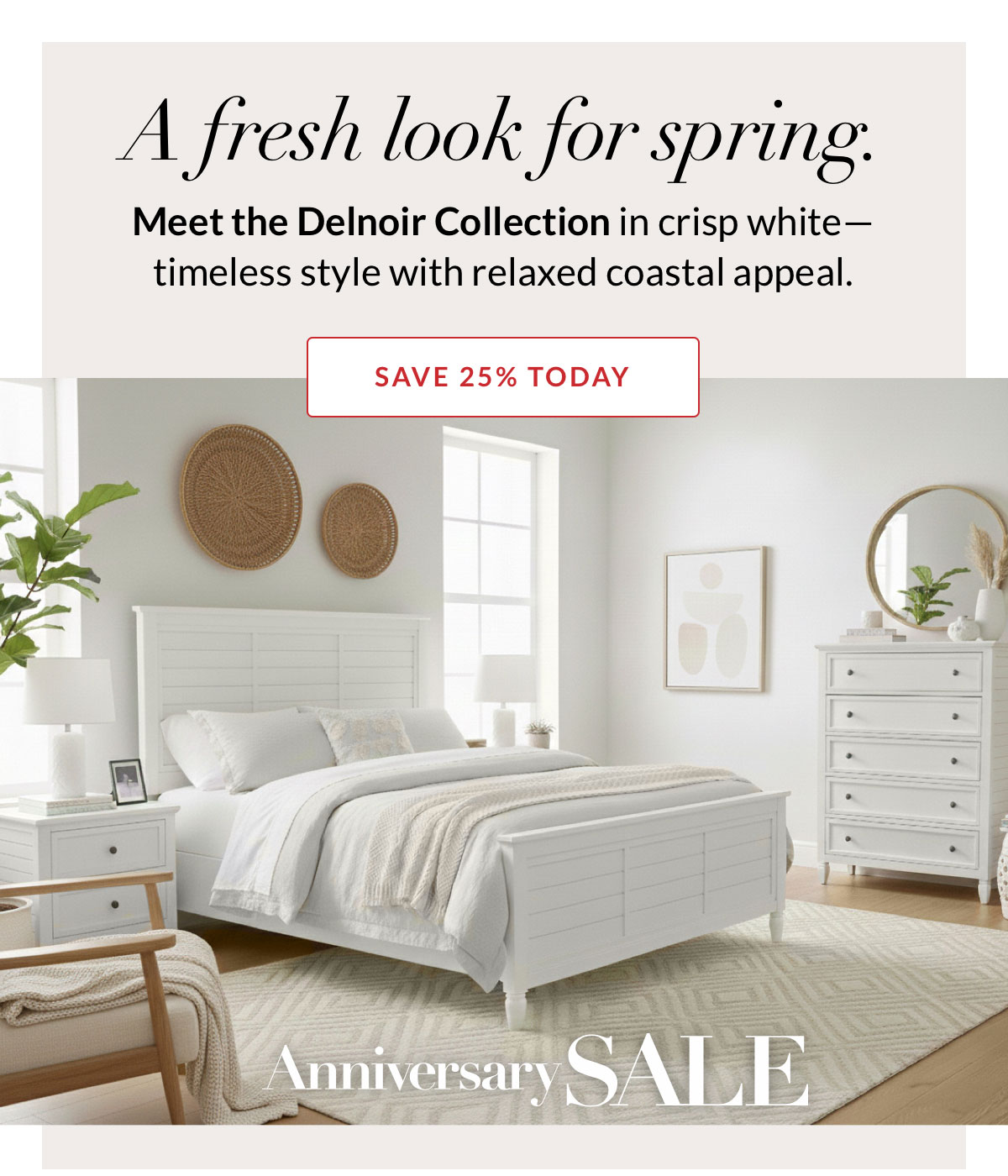 A fresh look for spring. Meet the Delnoir Collection in crisp white—timeless style with relaxed coastal appeal.