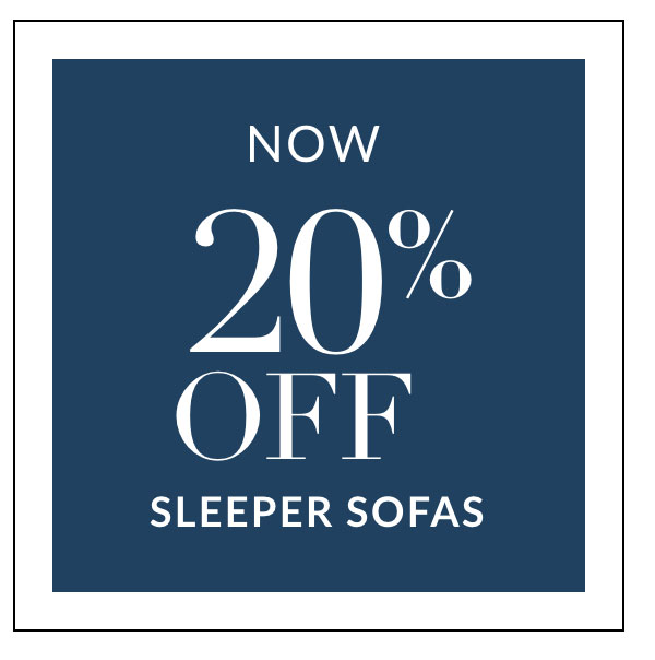 Now 20% off Sleepers Sofas