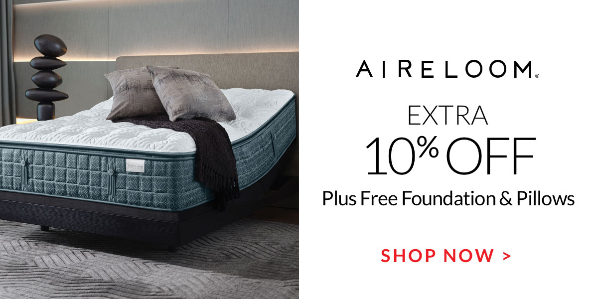 Extra 10% off Aireloom plus Free Foundation and Pillows - Shop Now