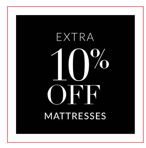 Extra 10% off Mattresses