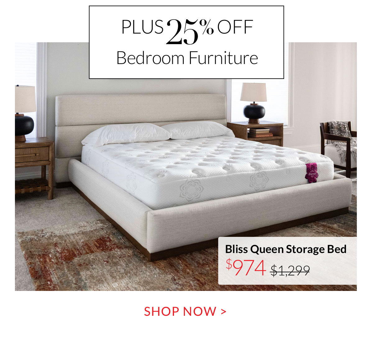 Plus 25% off Bedroom Furniture