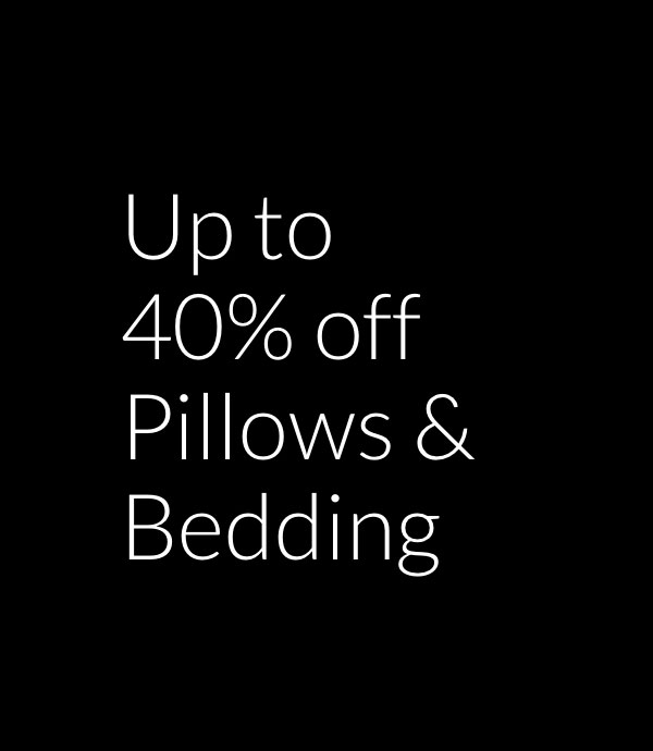Up to 40% Off Pillows & Bedding