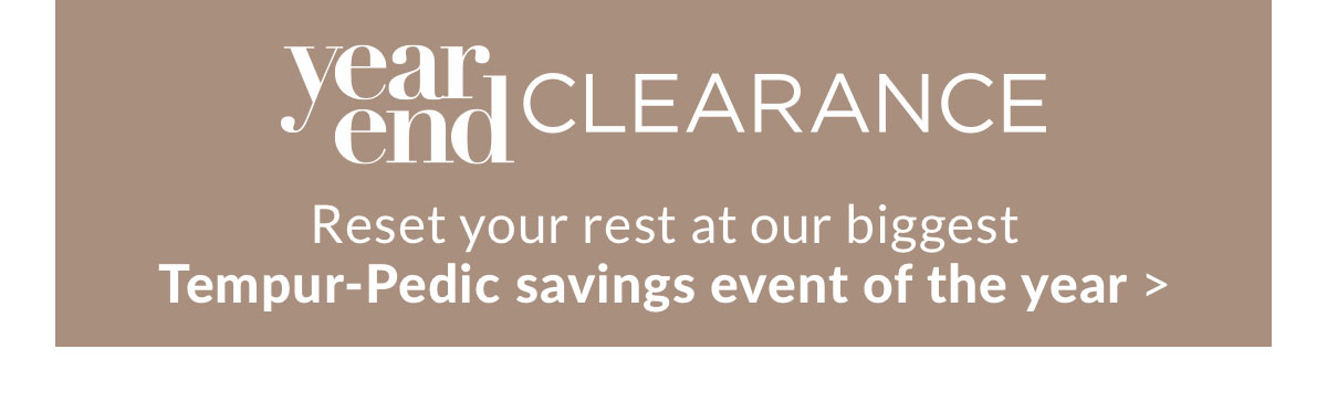 Reset your rest at our biggest  Tempur-Pedic savings event of the year